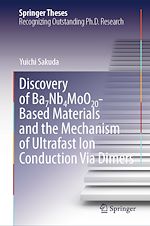 Télécharger le livre :  Discovery of Ba7Nb4MoO20-Based Materials and the Mechanism of Ultrafast Ion Conduction Via Dimers