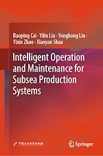 Télécharger le livre :  Intelligent Operation and Maintenance for Subsea Production Systems