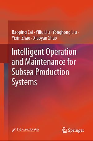 Téléchargez le livre :  Intelligent Operation and Maintenance for Subsea Production Systems