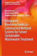 Télécharger le livre :  Integrated Bioeletrochemical–Constructed Wetland System for Future Sustainable Wastewater Treatment