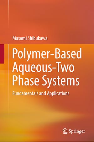 Téléchargez le livre :  Polymer-Based Aqueous-Two Phase Systems