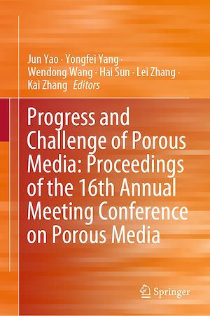 Téléchargez le livre :  Progress and Challenge of Porous Media: Proceedings of the 16th Annual Meeting Conference on Porous Media