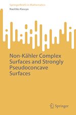Télécharger le livre :  Non-Kähler Complex Surfaces and Strongly Pseudoconcave Surfaces