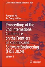 Télécharger le livre :  Proceedings of the 2nd International Conference on the Frontiers of Robotics and Software Engineering (FRSE 2024)