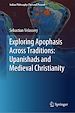 Télécharger le livre :  Exploring Apophasis Across Traditions: Upanishads and Medieval Christianity