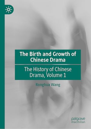 Téléchargez le livre :  The Birth and Growth of Chinese Drama