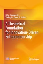 Télécharger le livre :  A Theoretical Foundation for Innovation-Driven Entrepreneurship