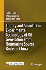Télécharger le livre :  Theory and Simulation Experimental Technology of Oil Generation From Nonmarine Source Rocks in China