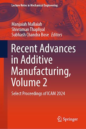 Téléchargez le livre :  Recent Advances in Additive Manufacturing, Volume 2