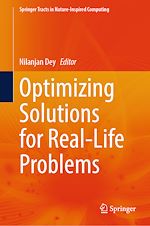 Télécharger le livre :  Optimizing Solutions for Real-Life Problems