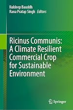 Télécharger le livre :  Ricinus Communis: A Climate Resilient Commercial Crop for Sustainable Environment