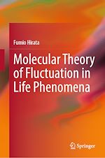 Télécharger le livre :  Molecular Theory of Fluctuation in Life Phenomena