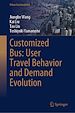 Télécharger le livre :  Customized Bus: User Travel Behavior and Demand Evolution