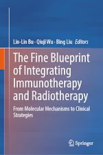 Télécharger le livre :  The Fine Blueprint of Integrating Immunotherapy and Radiotherapy