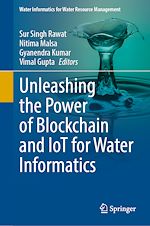 Télécharger le livre :  Unleashing the Power of Blockchain and IoT for Water Informatics