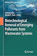 Télécharger le livre :  Biotechnological Removal of Emerging Pollutants from Wastewater Systems