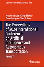 Télécharger le livre :  The Proceedings of 2024 International Conference on Artificial Intelligence and Autonomous Transportation