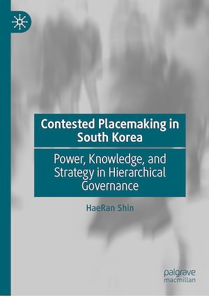 Téléchargez le livre :  Contested Placemaking in South Korea