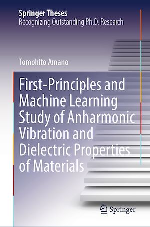Téléchargez le livre :  First-Principles and Machine Learning Study of Anharmonic Vibration and Dielectric Properties of Materials