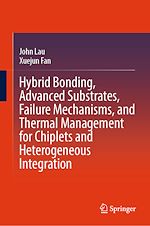 Télécharger le livre :  Hybrid Bonding, Advanced Substrates, Failure Mechanisms, and Thermal Management for Chiplets and Heterogeneous Integration