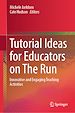 Télécharger le livre :  Tutorial Ideas for Educators on The Run