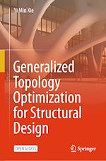 Download this eBook Generalized Topology Optimization for Structural Design