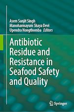 Télécharger le livre :  Antibiotic Residue and Resistance in Seafood Safety and Quality