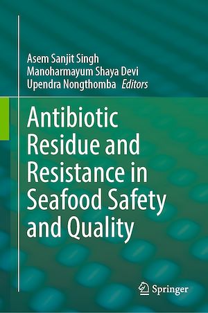 Téléchargez le livre :  Antibiotic Residue and Resistance in Seafood Safety and Quality