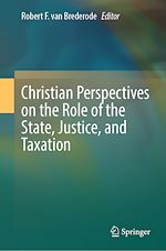 Télécharger le livre :  Christian Perspectives on the Role of the State, Justice, and Taxation