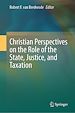 Télécharger le livre :  Christian Perspectives on the Role of the State, Justice, and Taxation