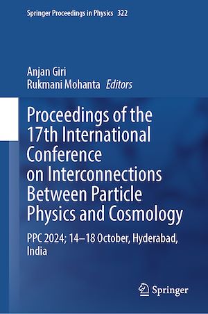 Download the eBook: Proceedings of the 17th International Conference on Interconnections Between Particle Physics and Cosmology