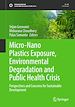Télécharger le livre :  Micro-Nano Plastics Exposure, Environmental Degradation and Public Health Crisis