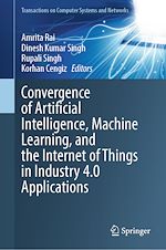 Télécharger le livre :  Convergence of Artificial Intelligence, Machine Learning, and the Internet of Things in Industry 4.0 Applications