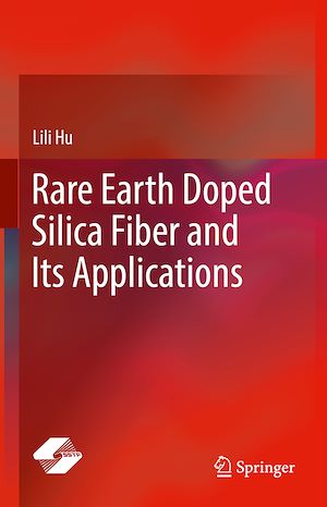 Téléchargez le livre :  Rare Earth Doped Silica Fiber and Its Applications