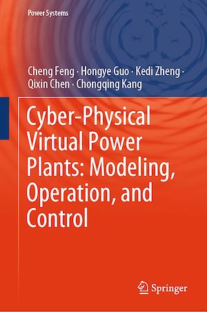Téléchargez le livre :  Cyber-Physical Virtual Power Plants: Modeling, Operation, and Control