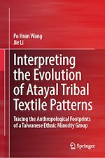 Télécharger le livre :  Interpreting the Evolution of Atayal Tribal Textile Patterns