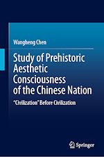 Télécharger le livre :  Study of Prehistoric Aesthetic Consciousness of the Chinese Nation