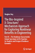Télécharger le livre :  The Bio-Inspired X-Structure/Mechanism Approach for Exploring Nonlinear Benefits in Engineering