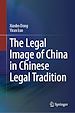 Télécharger le livre :  The Legal Image of China in Chinese Legal Tradition