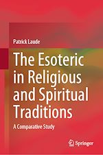 Télécharger le livre :  The Esoteric in Religious and Spiritual Traditions