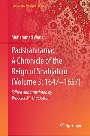 Téléchargez le livre :  Padshahnama: A Chronicle of the Reign of Shahjahan (Volume 3: 1647–1657)
