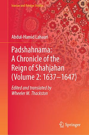 Téléchargez le livre :  Padshahnama: A Chronicle of the Reign of Shahjahan (Volume 2: 1637–1647)