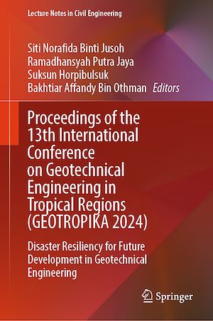 Téléchargez le livre :  Proceedings of the 13th International Conference on Geotechnical Engineering in Tropical Regions (GEOTROPIKA 2024)