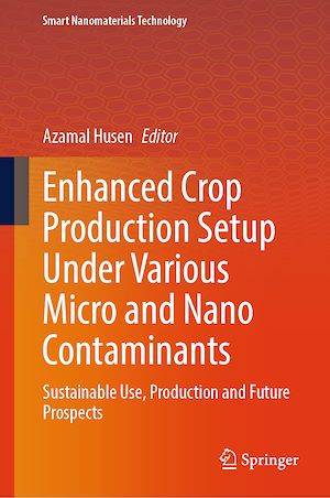 Téléchargez le livre :  Enhanced Crop Production Setup Under Various Micro and Nano Contaminants