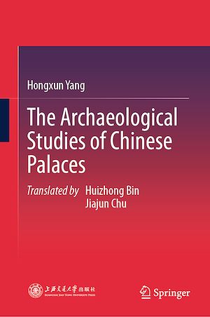 Téléchargez le livre :  The Archaeological Studies of Chinese Palaces