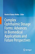 Télécharger le livre :  Complex Ophthalmic Dosage Forms: Advances in Biomedical Applications and Future Perspectives