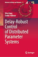 Télécharger le livre :  Delay-Robust Control of Distributed Parameter Systems