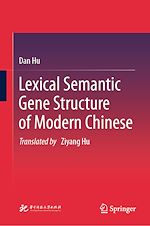 Télécharger le livre :  Lexical Semantic Gene Structure of Modern Chinese