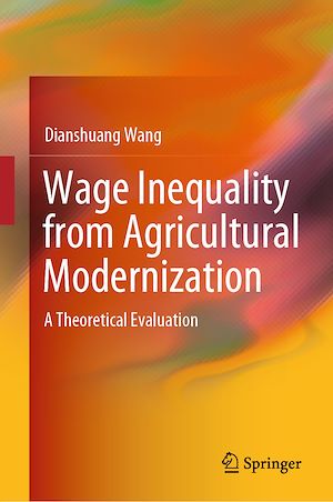 Téléchargez le livre :  Wage Inequality from Agricultural Modernization