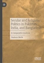 Télécharger le livre :  Secular and Religious Politics in Pakistan, India, and Bangladesh